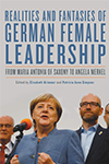 Realities and Fantasies of German Female Leadership: From Maria Antonia of Saxony to Angela Merkel